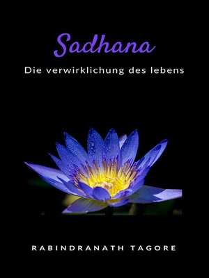 cover image of Sadhana-- die verwirklichung des lebens (übersetzt)